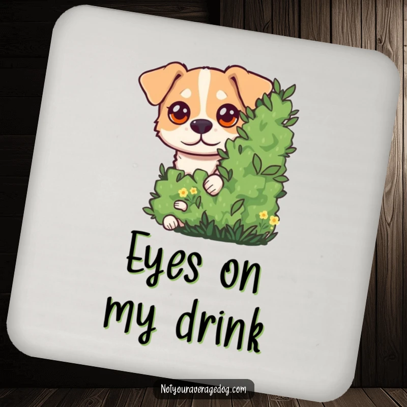 Funny Drink Coasters featuring a dog with large googly eyes peeking from behind a bush, adding a humorous and playful touch to any table.