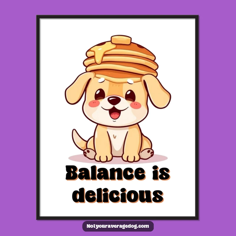 Funny Balancing Dog Pancakes Poster - Quirky Breakfast Wall Art