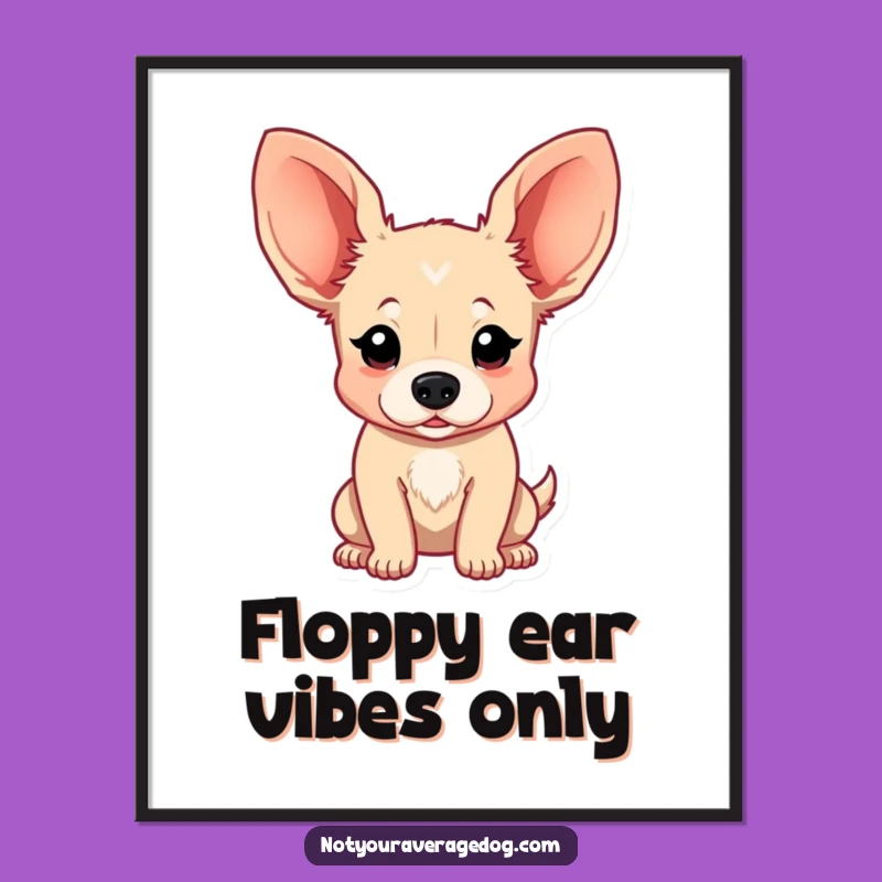 Funny Floppy Ear Dog Poster - Adorable Art Print with Hilarious Bouncing Ears, Unique Gift!