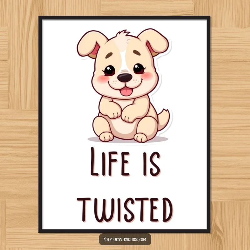Funny silly dog contorted into a pretzel shape, featured as a humorous wall poster.
