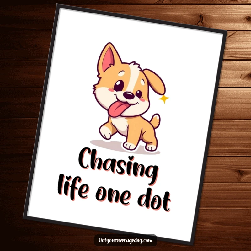 Funny Free Printable wall art, a dog with its tongue sticking out sideways, in pursuit of a laser dot.