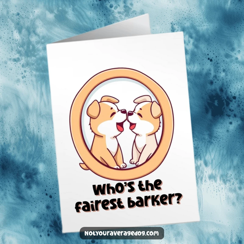 Funny Free Printable Birthday Card with a dog barking at its funhouse mirror reflection. Hilarious downloadable gift.