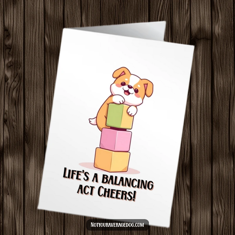 Funny Free Printable Birthday Card: Dog hilariously failing to balance a tower of wobbly cubes, perfect for laughs.