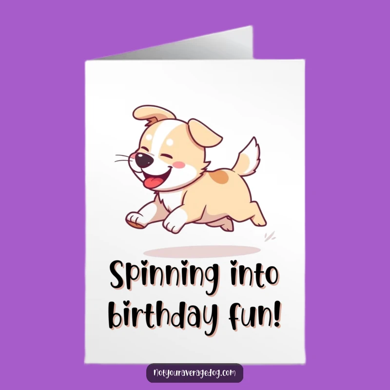 Funny Free Printable Birthday Card: Dog Chasing Tail - Joyful Goofball Downloadable Gift!