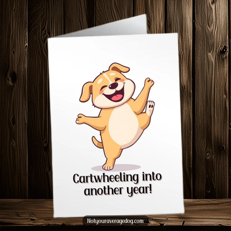 Funny Free Printable Birthday Card: Goofy dog doing a hilariously wobbly cartwheel with a big grin, ready to print.