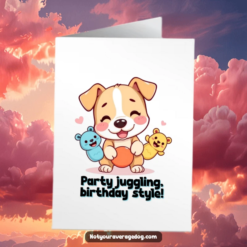 Funny Free Printable Birthday Card: Dog attempting to juggle three squeaky toys, a hilarious and energetic birthday design.