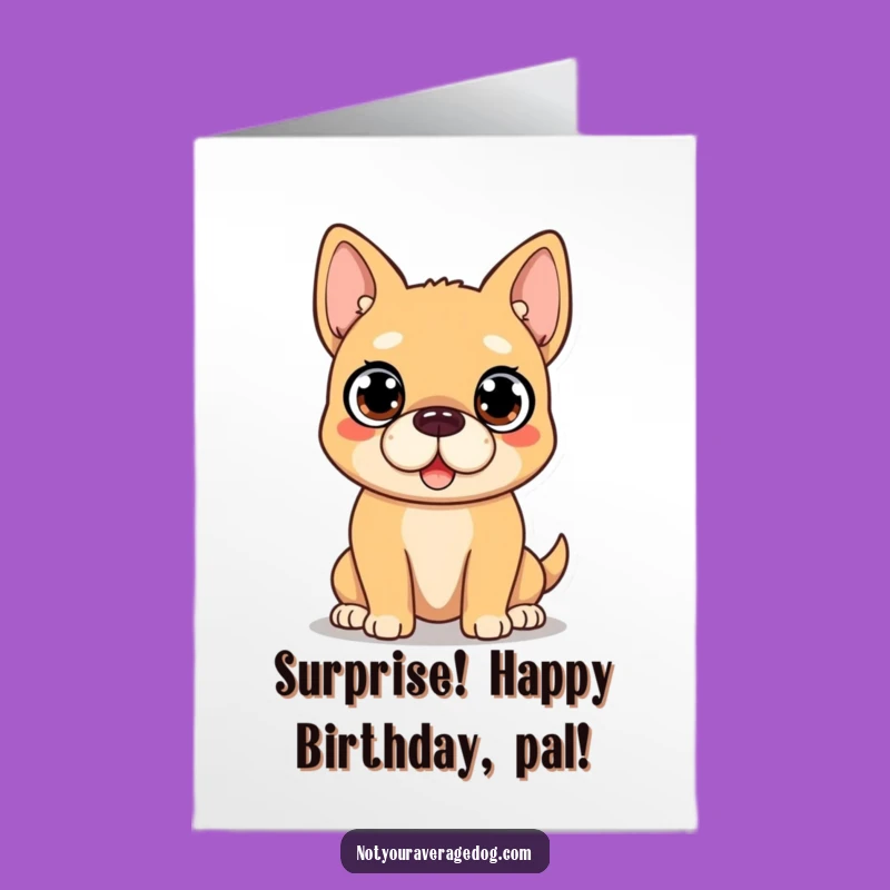 Free Printable Birthday Card: Surprised Dog's Big Day - Funny Downloadable Gift