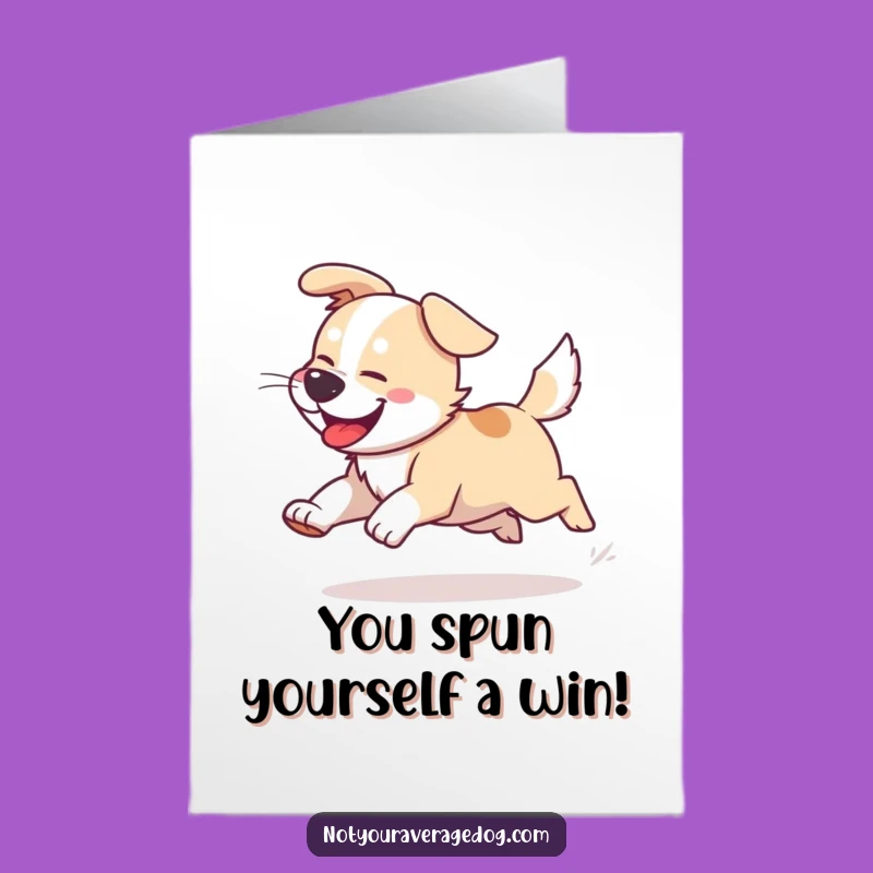 Funny Free Printable Congratulations Card: Dog Chasing Tail - Energetic Downloadable Gift!