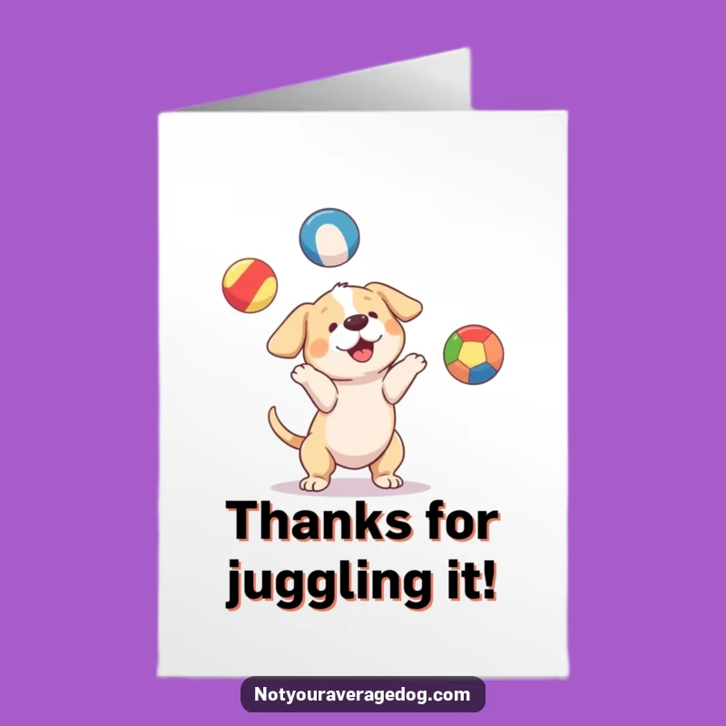 Free Printable Juggling Dog Thank You Card - Funny Downloadable Gift!