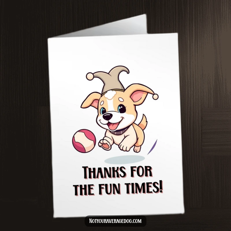 Funny Free Printable Thank You Card: A dog in a jester hat excitedly chases a bouncing ball, full of fun energy.