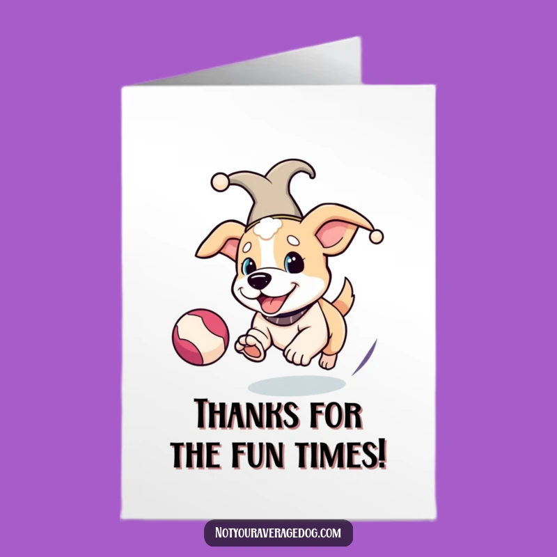 Free Printable Thank You Card Funny Jester Dog Chasing Ball Hilarious Downloadable Gift