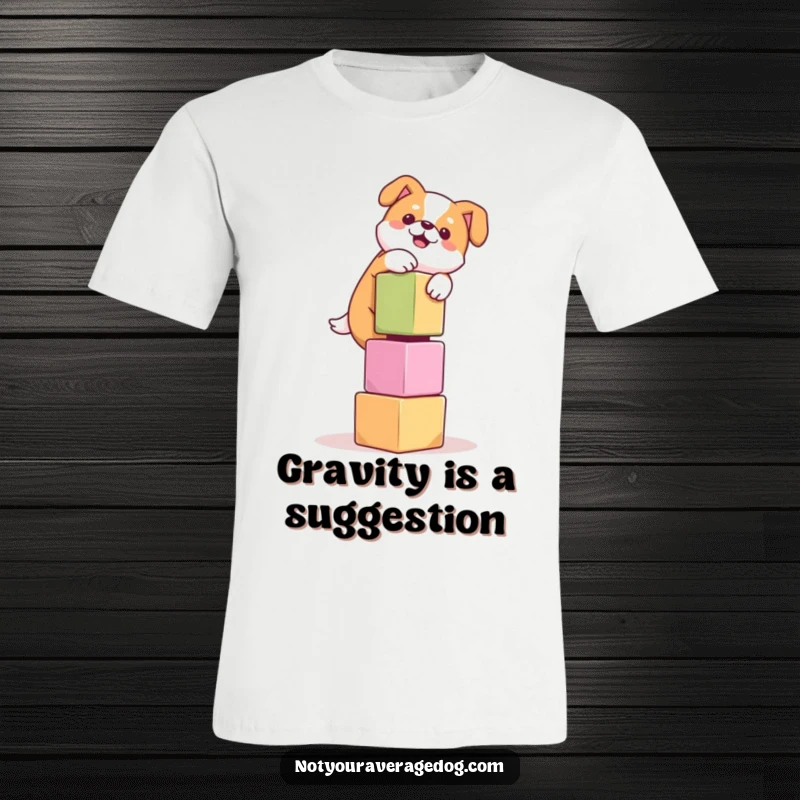 Funny t-shirt with a cute dog comically trying to stack wobbling cubes, proving that perfection is overrated.
